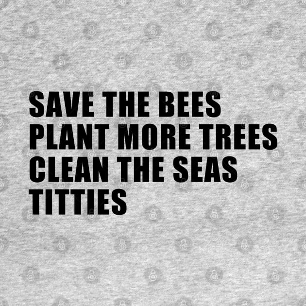 Save the bees plant more trees by Captainstore